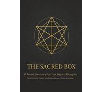 THE SACRED BOX: Meditation and Mystical Experiences Recording Journal: Anchor 5D Divine Downloads, Track Synchronicities, and Step Into Your Potential