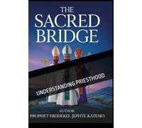 THE SACRED BRIDGE: UNDERSTANDING PRIESTHOOD