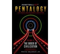 The Sacred Codex of Hanetball360 Pentalogy: The Order of Civilization