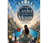 The Sacred Cycles of the Moon