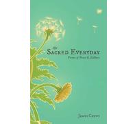 The Sacred Everyday: Poems of Peace & Stillness