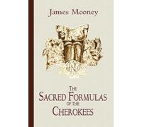 The Sacred Formulas of the Cherokees