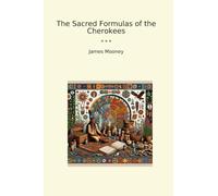 The Sacred Formulas of the Cherokees