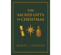 The Sacred Gifts of Christmas: A Historical Christmas Novella
