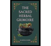 The Sacred Herbal Grimoire