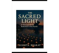 The Sacred Light: A Thousand Births Redeemed in One Kartik