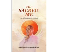 THE SACRED ME: THE STORY NO ONE EXPECTED