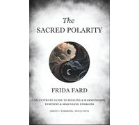 The Sacred Polarity: When feminine and masculine energies dance in harmony