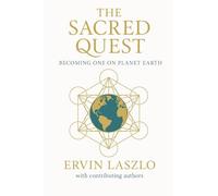 The Sacred Quest: Becoming One on Planet Earth