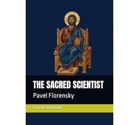 THE SACRED SCIENTIST: Pavel Florensky