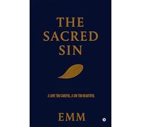 The Sacred Sin: A Love Too Careful, a Sin Too Beautiful