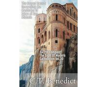 The Sacred Sword: Unraveling the Mysteries of Sacra di San Michele: Sacred Compass: The Light Of Modern Catholicism Vol.30