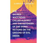 The Sacred WatchDog Called Alekwu And The Defender Of The Idoma Nation On Ground Of Evil Deeds