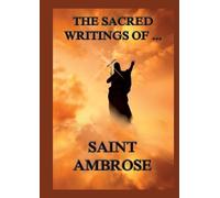 The Sacred Writings of St. Ambrose (Tascabile)