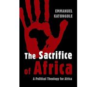 The Sacrifice of Africa: A Political Theology for Africa