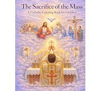 The Sacrifice of the Mass: A Catholic Coloring Book for Children