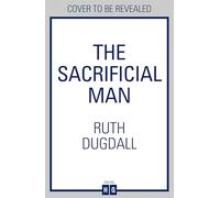The Sacrificial Man: Don’t miss this gripping psychological suspense, crime thriller, perfect for fans of Frieda McFadden & Lisa Jewell in 2025!: Book 2