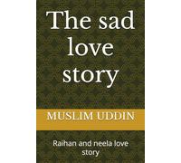 The sad love story: Raihan and neela love story