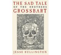 The Sad Tale of the Brothers Grossbart