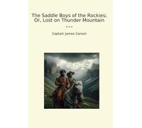 The Saddle Boys of the Rockies; Or, Lost on Thunder Mountain