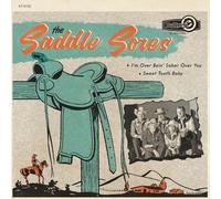 The Saddle Sores I'm Over Bein' Sober Over You / Sweet Tooth Baby (Vinyl LP)
