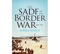 The Sadf in the Border War 1966-1989