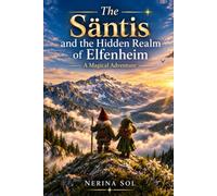 The Säntis and the Hidden Realm of Elfenheim: A Magical Adventure