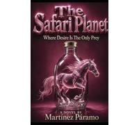 THE SAFARI PLANET: Extraordinary psychological sci-fi with sexual obsession and alien influence.