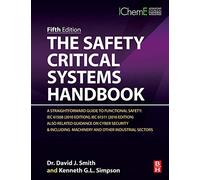 The Safety Critical Systems Handbook: A Straightforward Guide to Functional Safety: IEC 61508 (2010 Edition), IEC 61511 (2016 Edition) also Related ... IEC 61511 (2015 Edition) and Related Guidance