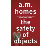 The Safety Of Objects: A.M. Homes