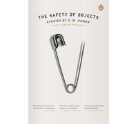 The Safety of Objects: Stories