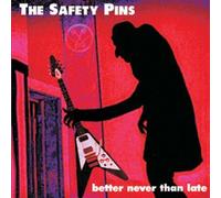 The Safety Pins - Better Never Than Late - Cd