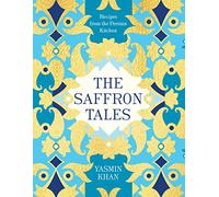 The Saffron Tales: Recipes from the Persian Kitchen