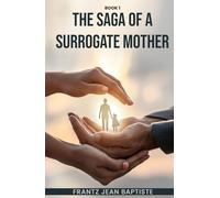 THE SAGA OF A SURROGATE MOTHER