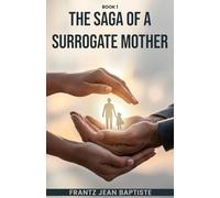 THE SAGA OF A SURROGATE MOTHER