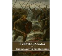 The Saga of the Ere-Dwellers: Eyrbyggja Saga