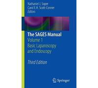 The SAGES Manual: Volume 1 Basic Laparoscopy and Endoscopy (2012-04-04)