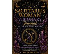 The Sagittarius Visionary Woman Journal