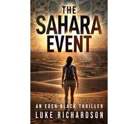 The Sahara Event: A pulse-pounding archaeological thriller