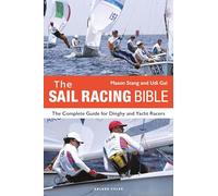 The Sail Racing Bible: The Complete Guide for Dinghy and Yacht Racers