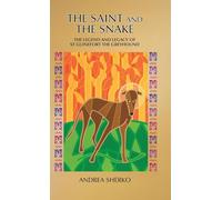 The Saint and the Snake: The Legend and Legacy of St Guinefort the Greyhound