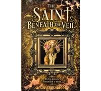 The Saint Beneath The Veil
