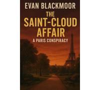 The Saint-Cloud Affair: A Paris Conspiracy