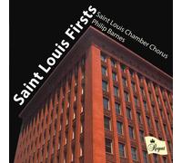 The Saint Louis Chamber Chorus Saint Louis Firsts (CD) Album