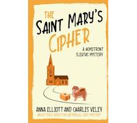 The Saint Mary's Cipher: A Homefront Sleuths Mystery