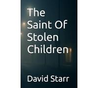 The Saint Of Stolen Children