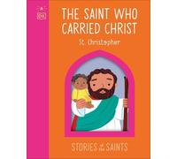 The Saint who Carried Christ - St. Christopher (Libro di cartone)