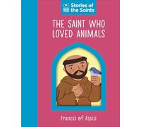 The Saint who Loved Animals - Francis of Assisi