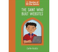 The Saint who Used the Internet - Carlo Acutis