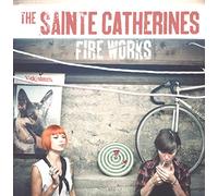The Sainte Catherines - Fire Works